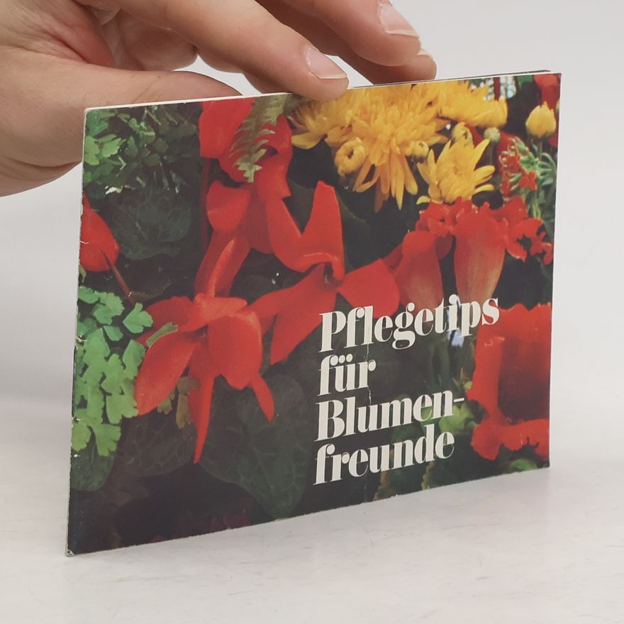 Autorenkollektiv Pflegetips für Blumen-freunde