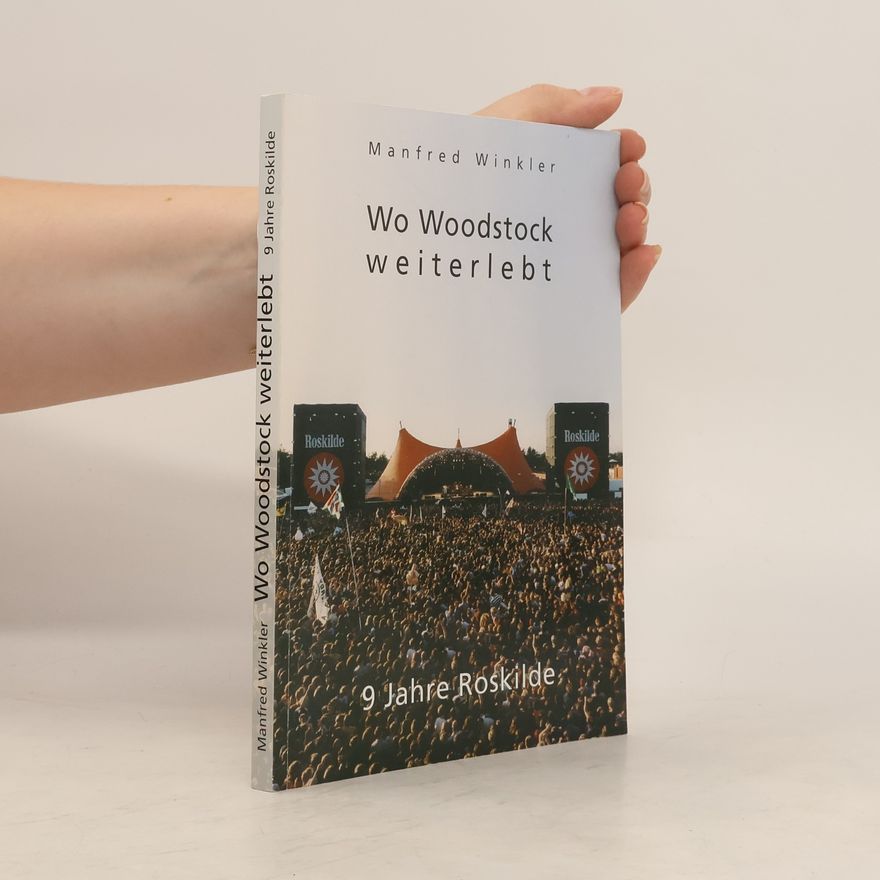 Manfred Winkler Wo Woodstock weiterlebt