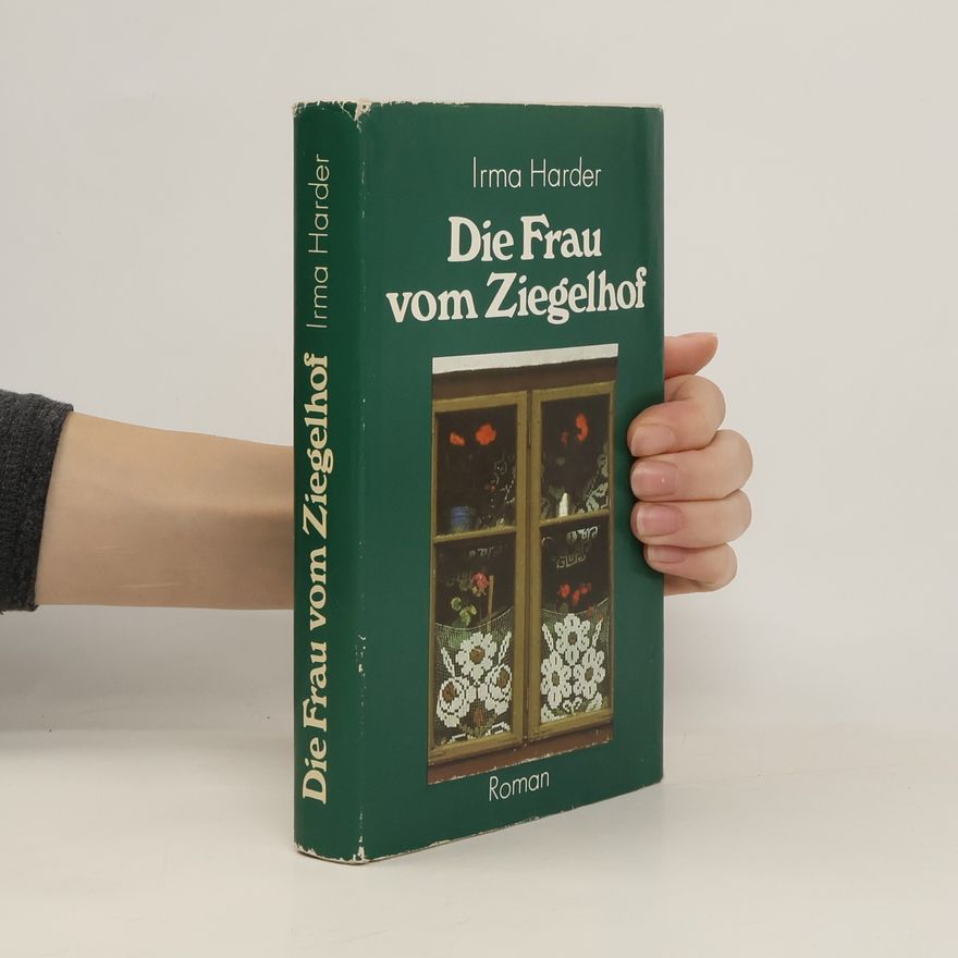 Irma Harder Die Frau vom Ziegelhof
