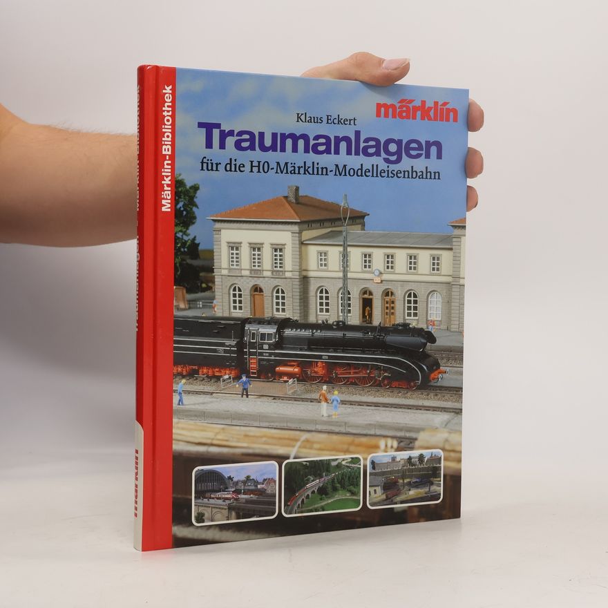 Klaus Eckert Traumanlagen für die H0-Märklin-Modelleisenbahn
