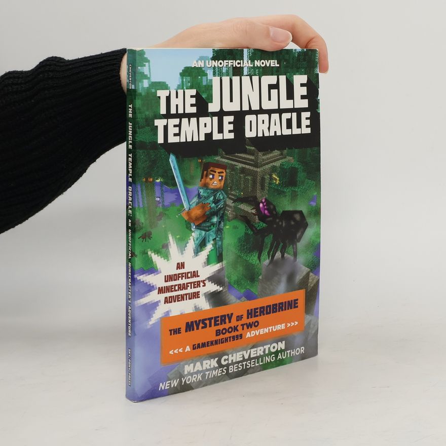 Mark Cheverton The Jungle Temple Oracle: The Mystery of Herobrine: Book Two: A Gameknight999 Adventure: An Unofficial Minecrafter's Adventure