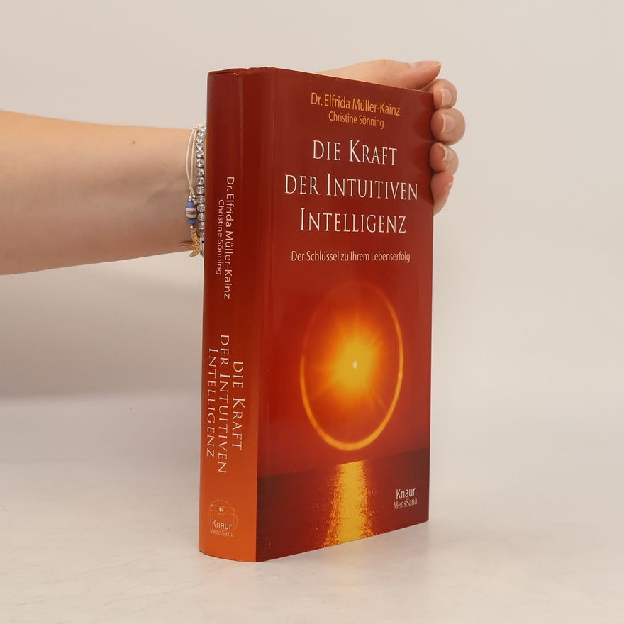 Elfrida Müller-Kainz Die Kraft der intuitiven Intelligenz