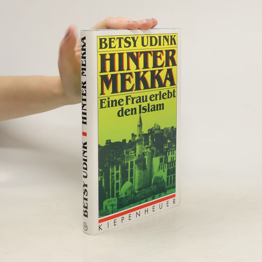 Betsy Udink Hinter Mekka