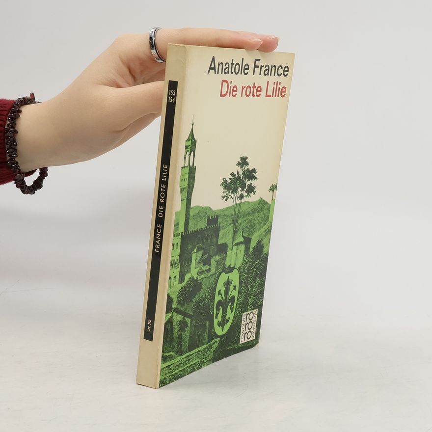 Anatole France Die rote Lilie