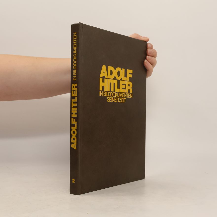 Autores varios Adolf Hitler in Bilddokumenten seiner Zeit 2