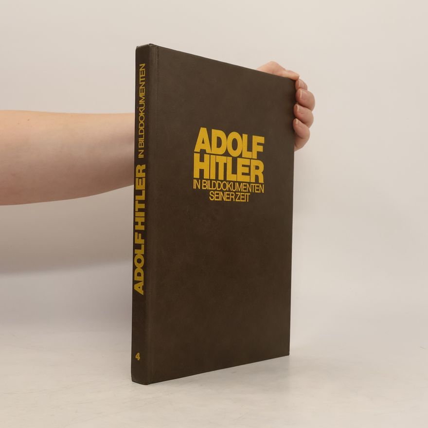 Autores varios Adolf Hitler in Bilddokumenten seiner Zeit 4