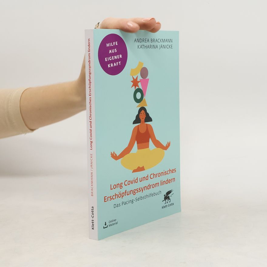Katharina Jänicke Long Covid und Chronisches Erschöpfungssyndrom lindern. Das Pacing-Selbsthilfebuch