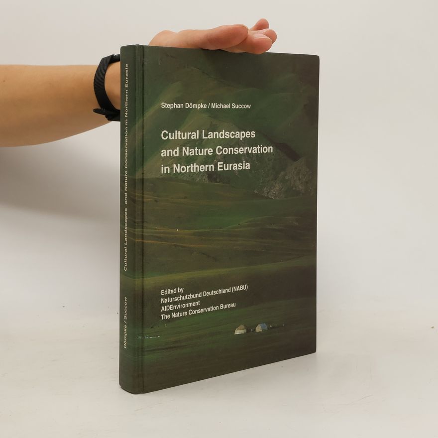 Stephan Dömpke Cultural Landscapes and Nature Conservation in Northern Eurasia