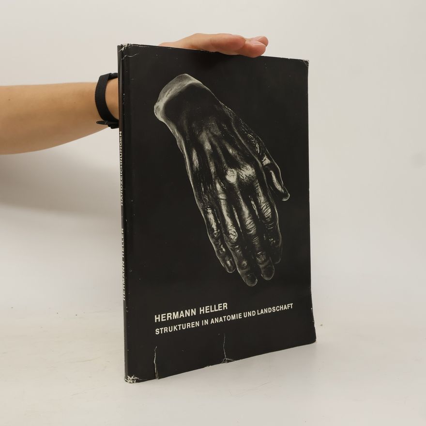 Hermann Heller Strukturen in Anatomie und Landschaft