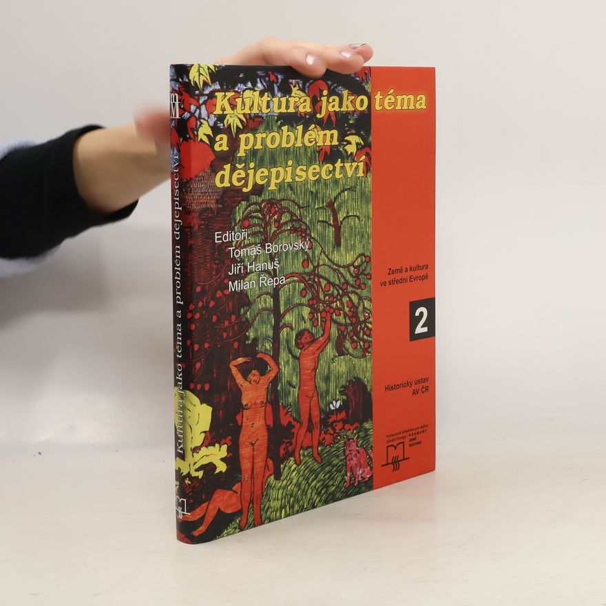 Tomáš Borovský Kultura jako téma a problém dějepisectví