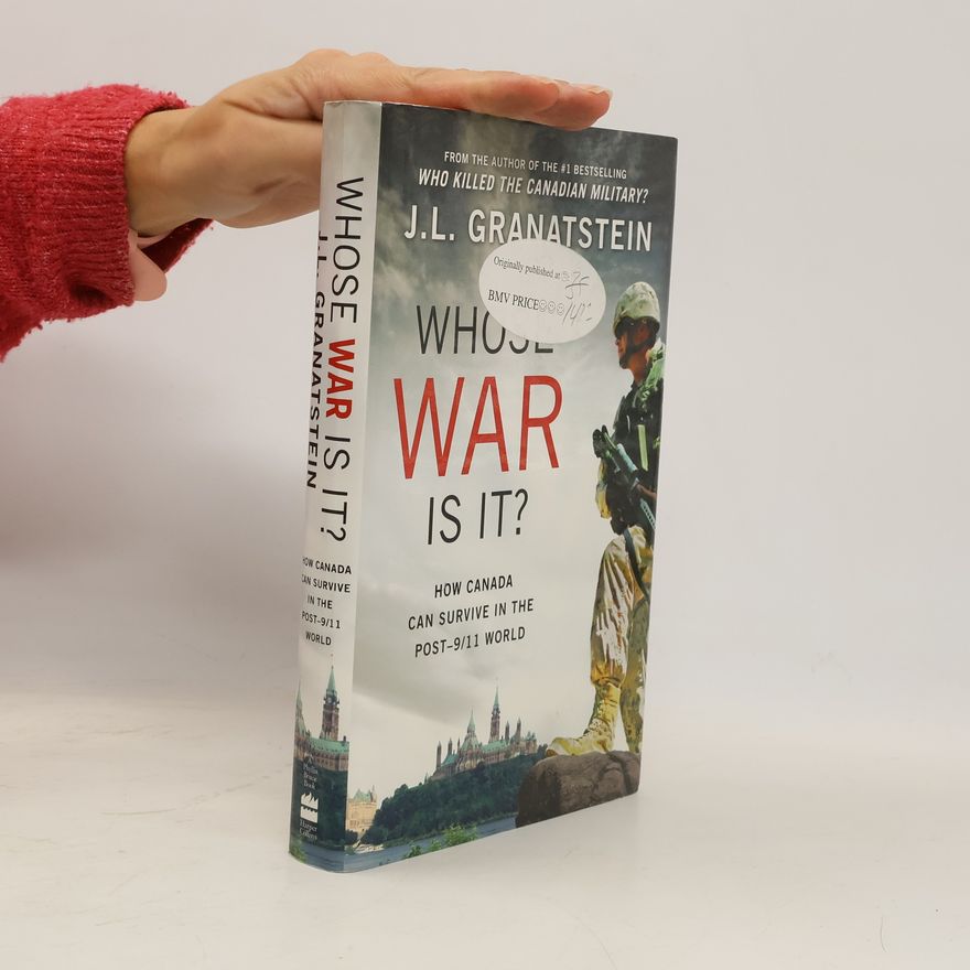Jack Lawrence Granatstein Whose War Is It?