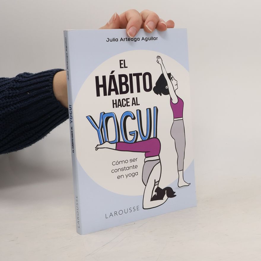 Julia Arteaga Aguilar El hábito hace al yogui