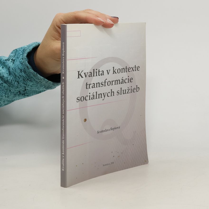 Kvetoslava Repková Kvalita v kontexte transformácie sociálnych služieb