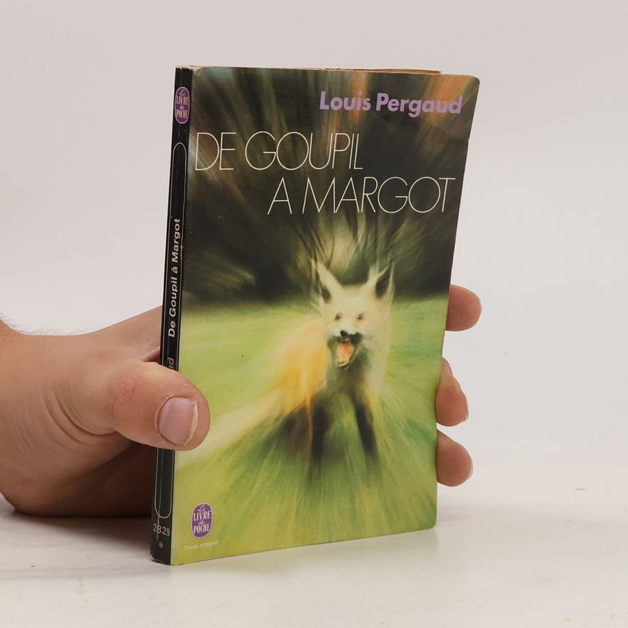 Louis Pergaud De Goupil à Margot