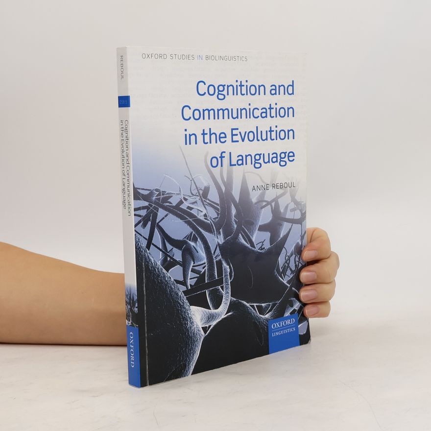 Anne Reboul Cognition and Communication in the Evolution of Language