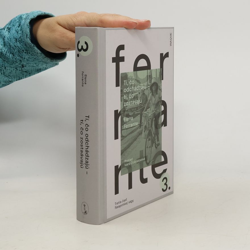 Elena Ferrante Tí, čo odchádzajú – tí, čo zostávajú