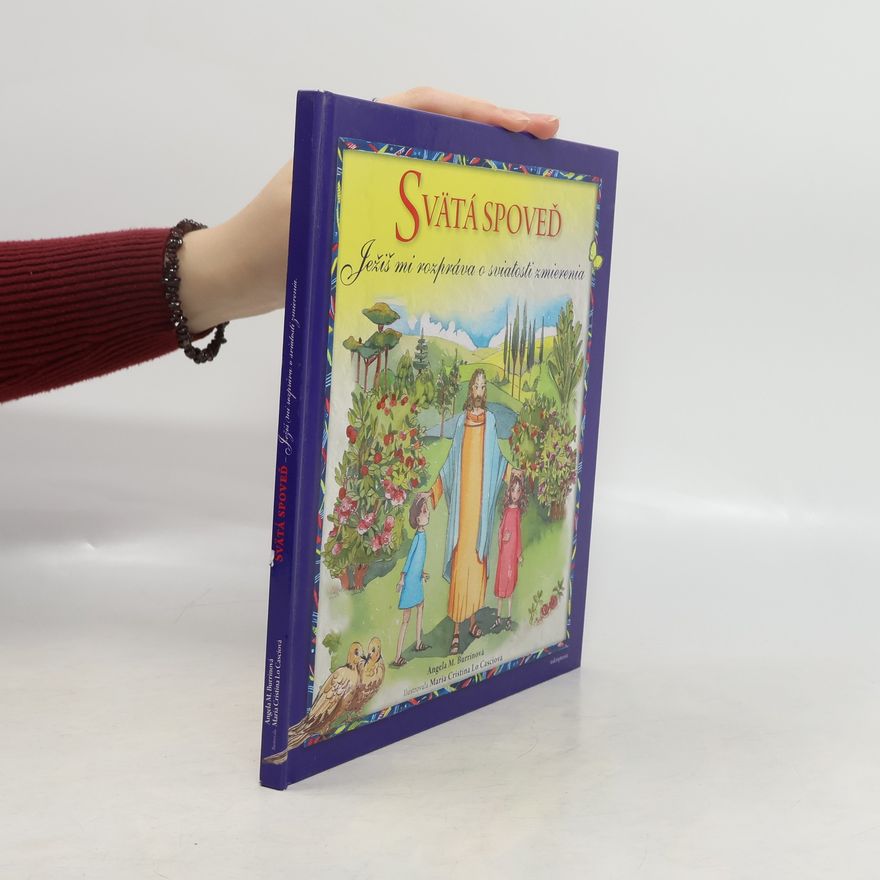 Angel M. Burrin Svätá spoveď. Ježiš mi rozpráva o sviatosti zmierenia