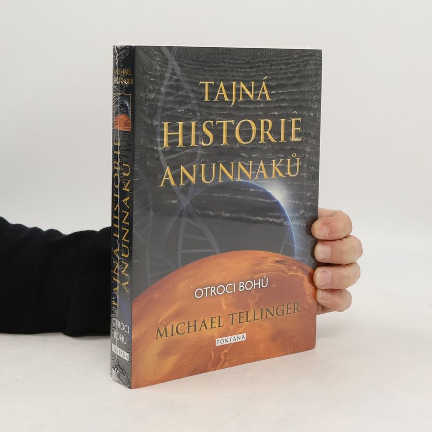 Michael Tellinger Tajná historie Anunnaků - Otroci bohů