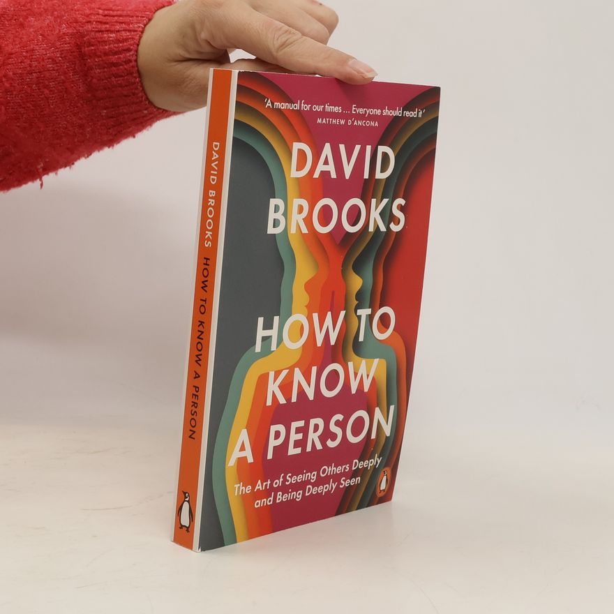 David Brooks How To Know a Person