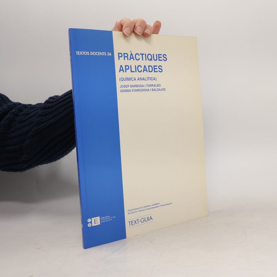 Josep Barbosa i Torralbo Pràctiques Aplicades (Química analítica) Text-Guia