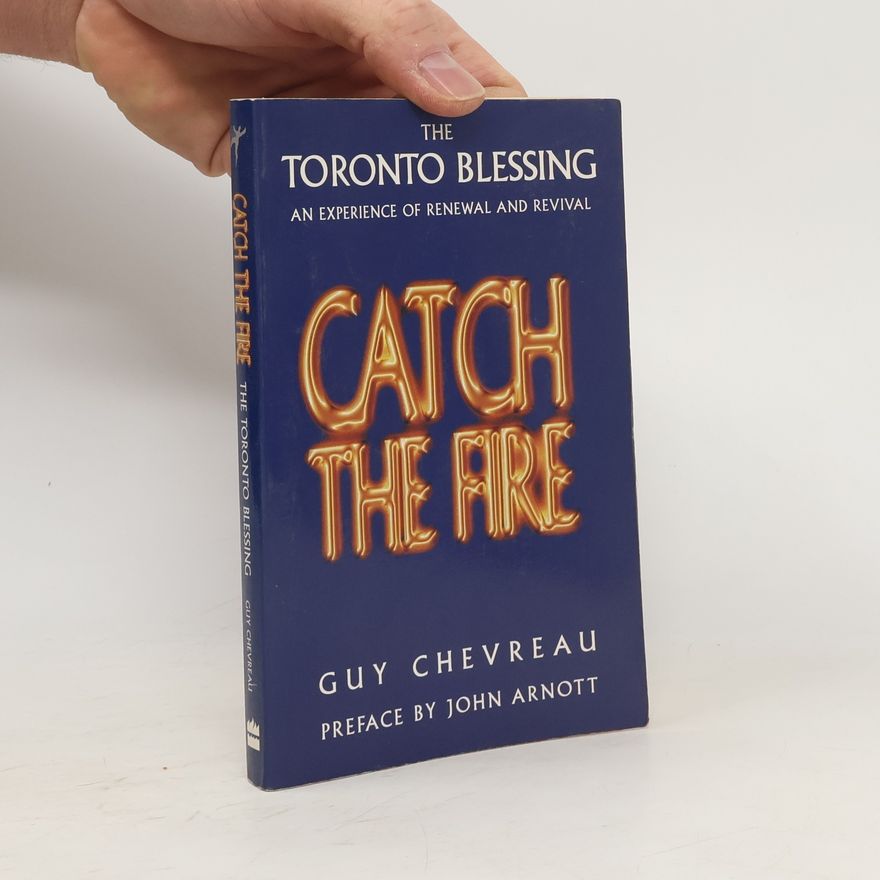 John Arnott Catch the Fire