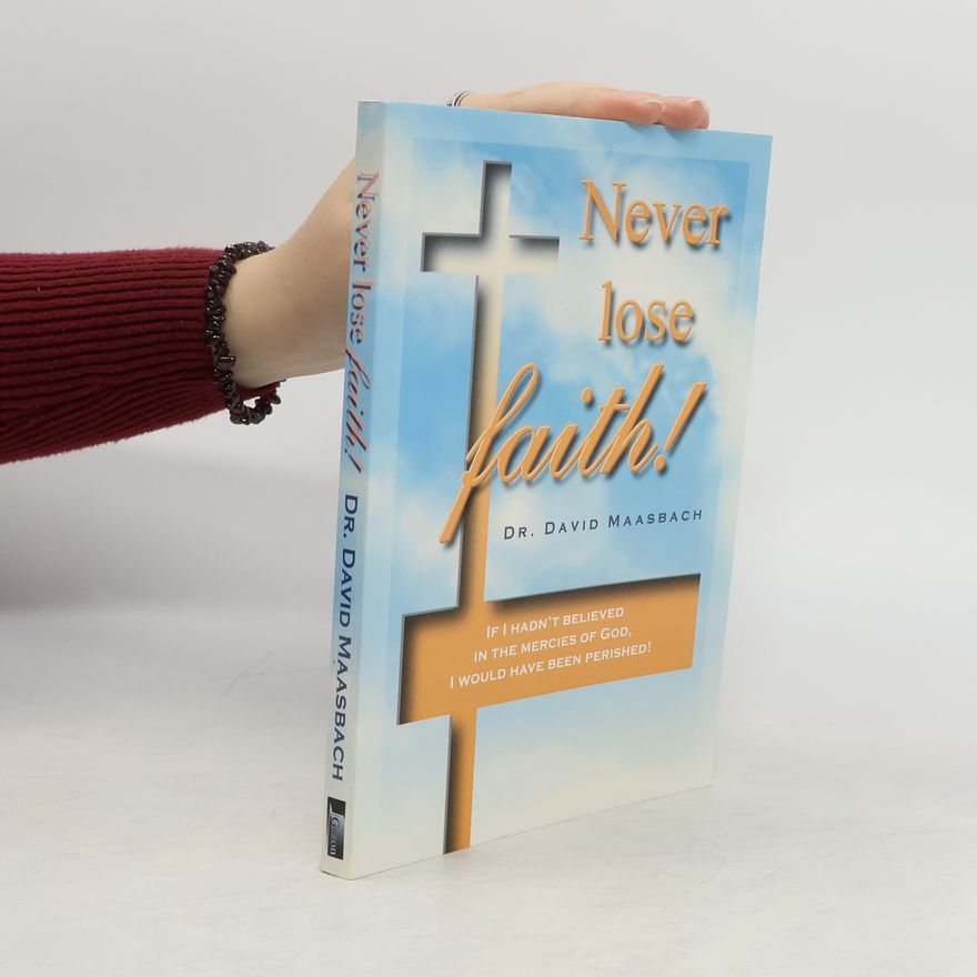 David Maasbach Never Lose Your Faith