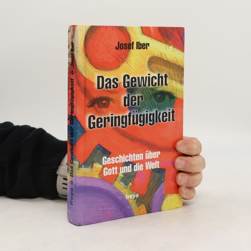 Josef Iber Das Gewicht der Geringfügigkeit