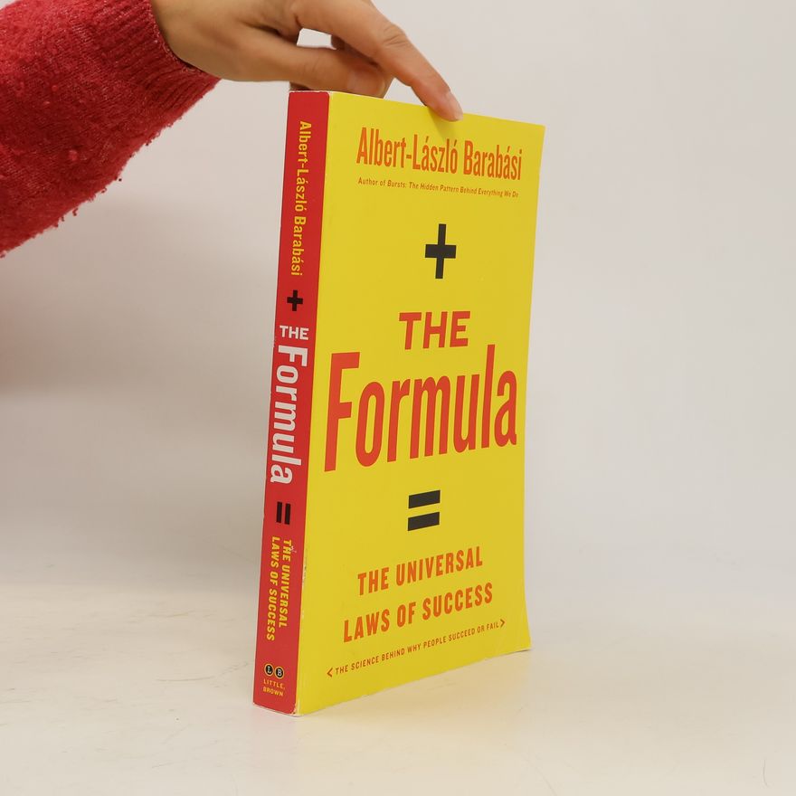 Albert László Barabási The Formula. The Universal Laws of Success