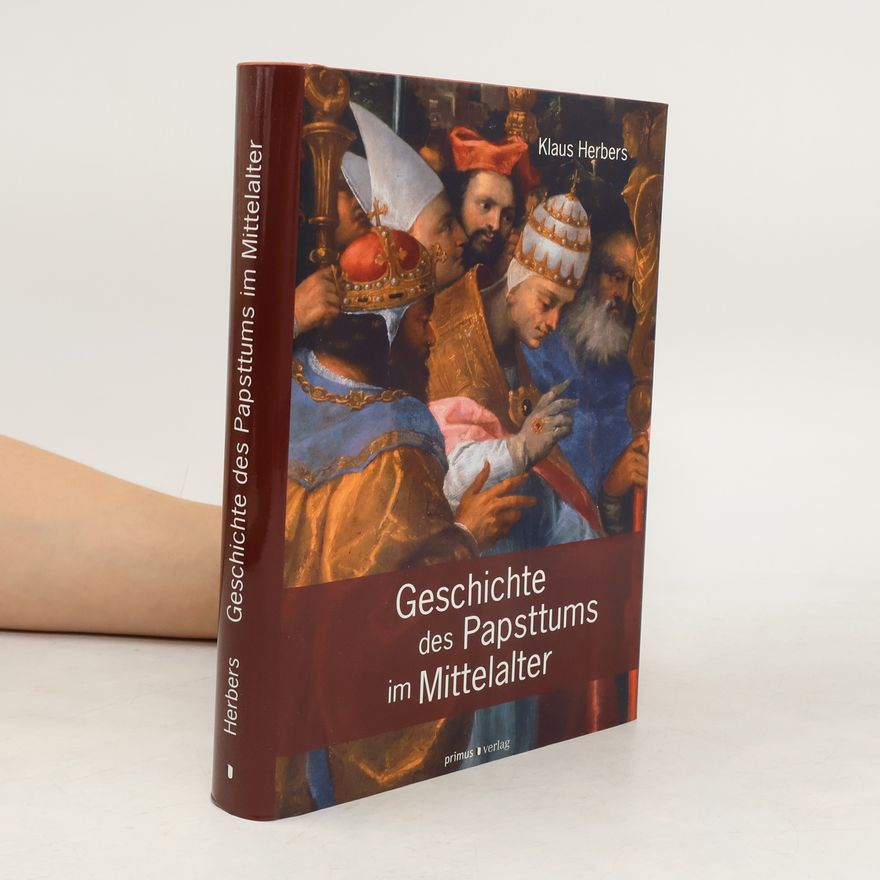 Klaus Herbers Geschichte des Papsttums im Mittelalter