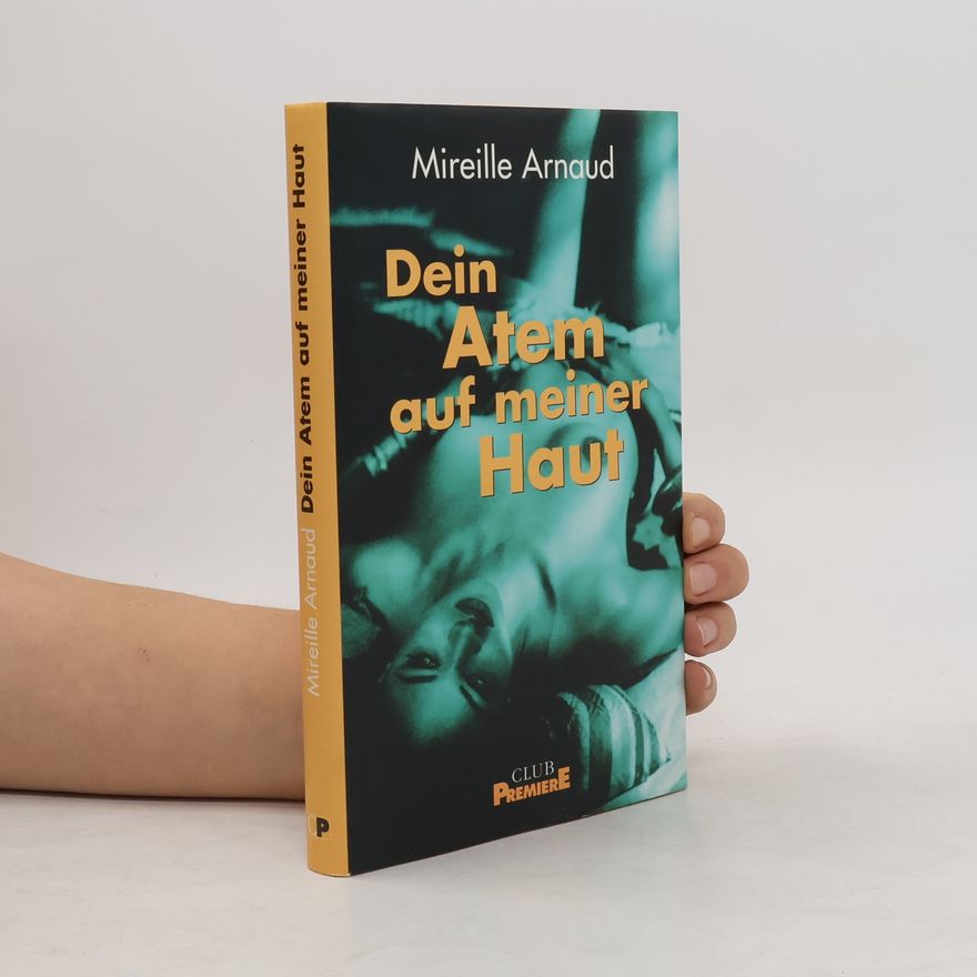 Mireille Arnaud Dein Atem auf meiner Haut