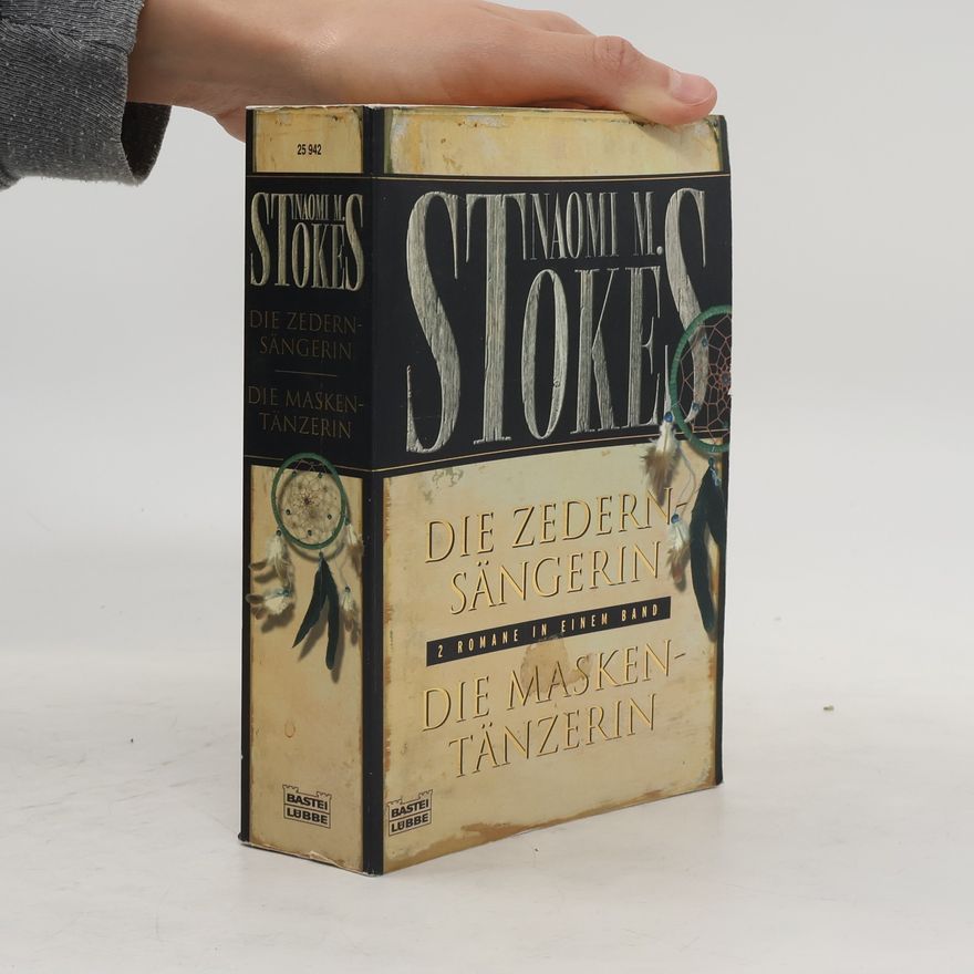 Naomi M. Stokes Die Maskentänzerin. Die Zedernsängerin.