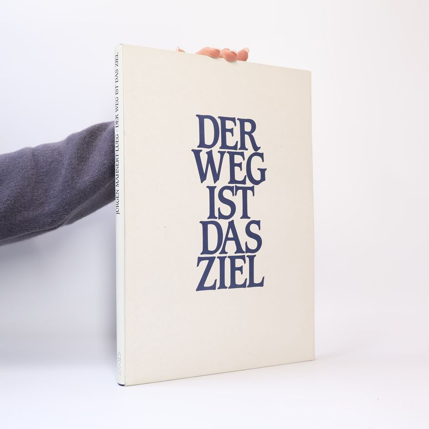 Jürgen Mahnert-Lueg Der Weg ist das Ziel