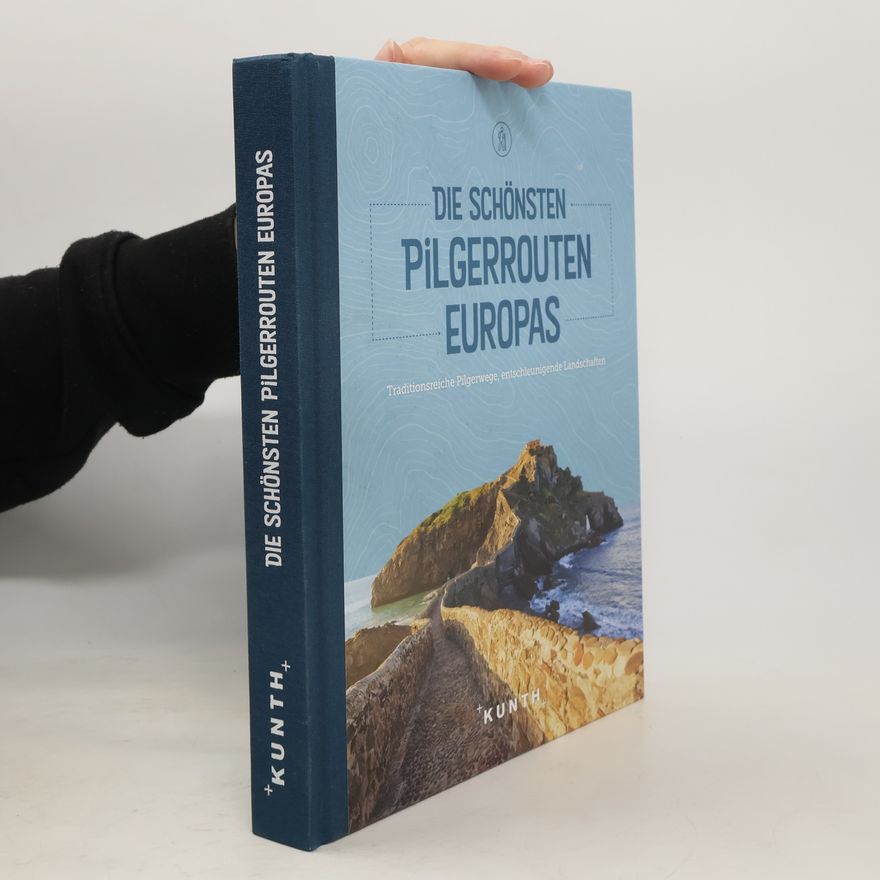 Autorenkollektiv Die schönsten Pilgerrouten Europas