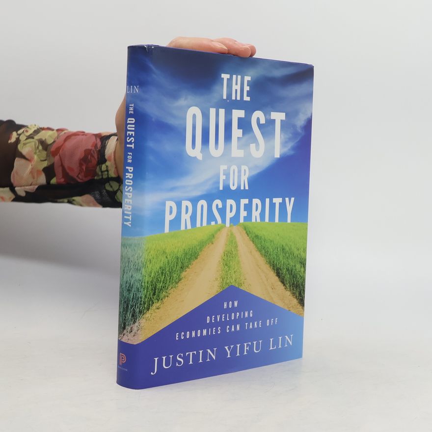 Justin Yifu Lin The Quest for Prosperity