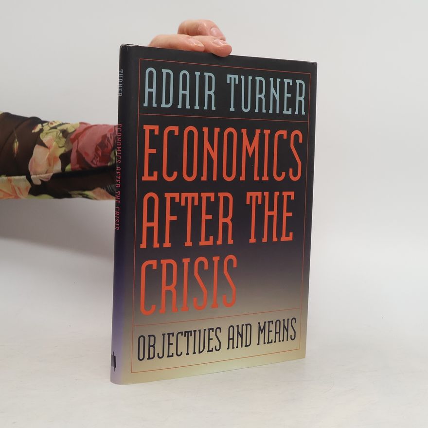 Adair Turner Economics After the Crisis