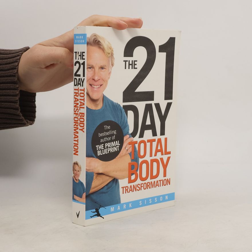 Mark Sisson The 21-Day Total Body Transformation