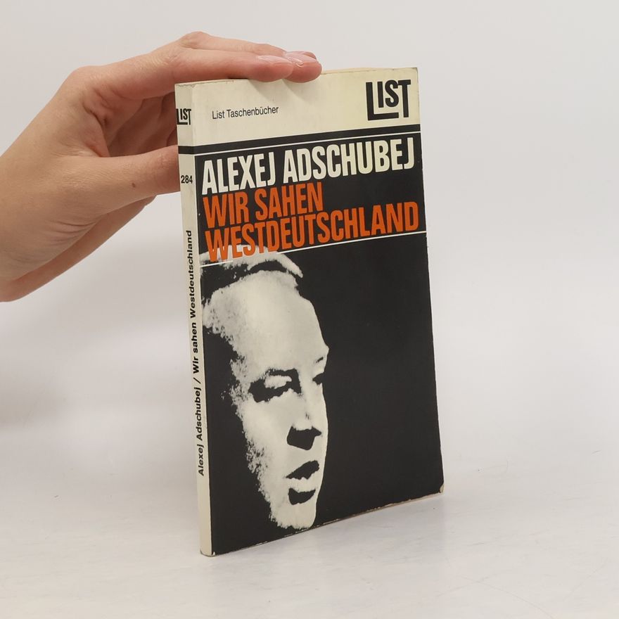 Alexej Adschubej Wir sahen Westdeutschland