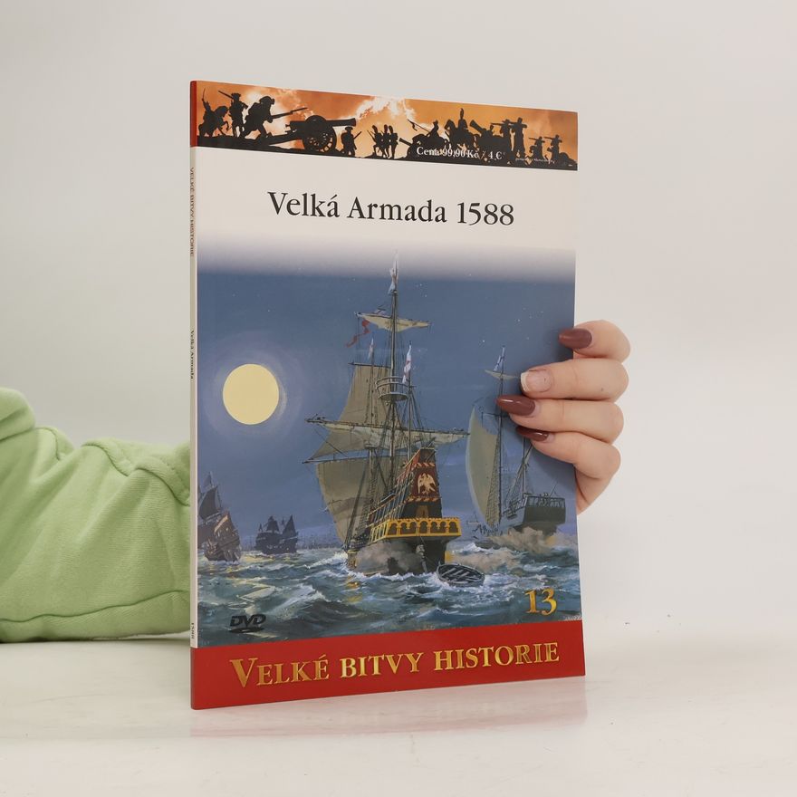 Angus Konstam Velké bitvy historie. Velká Armada 1588