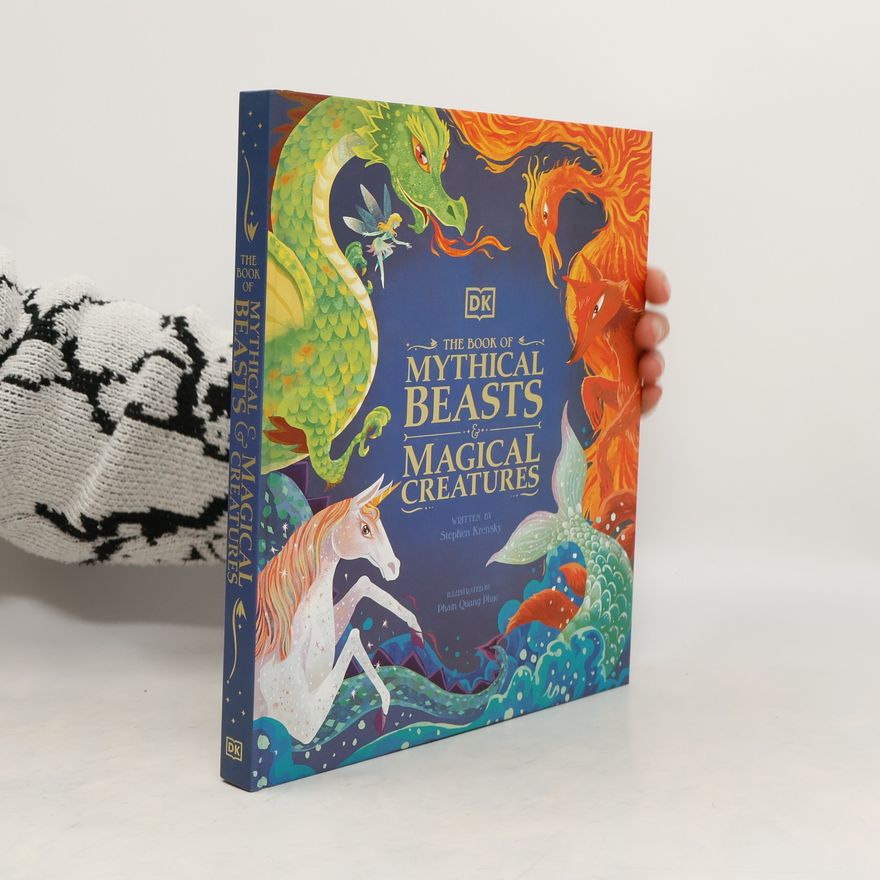 Stephen Krensky The Book of Mythical Beasts and Magical Creatures