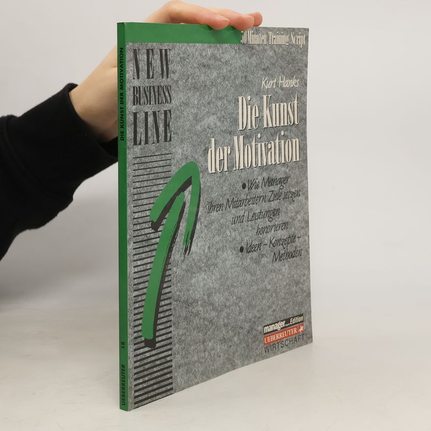 Kurt Hanks Die Kunst der Motivation