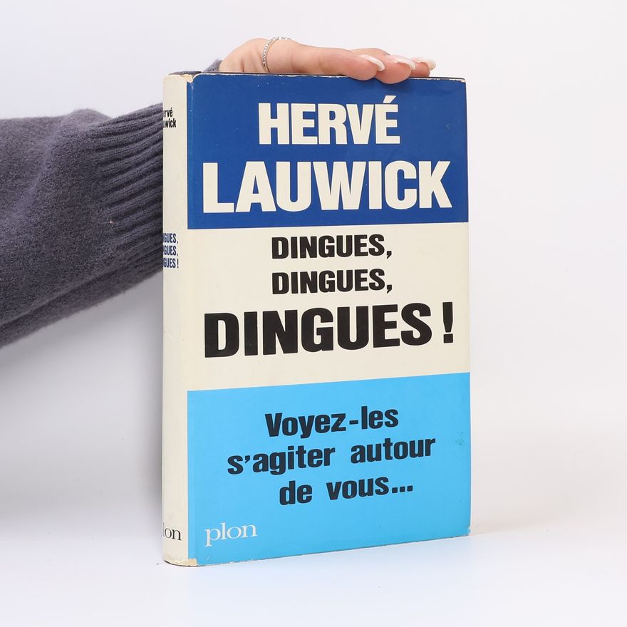 Hervé Lauwick Dingues, Dingues, Dingues!