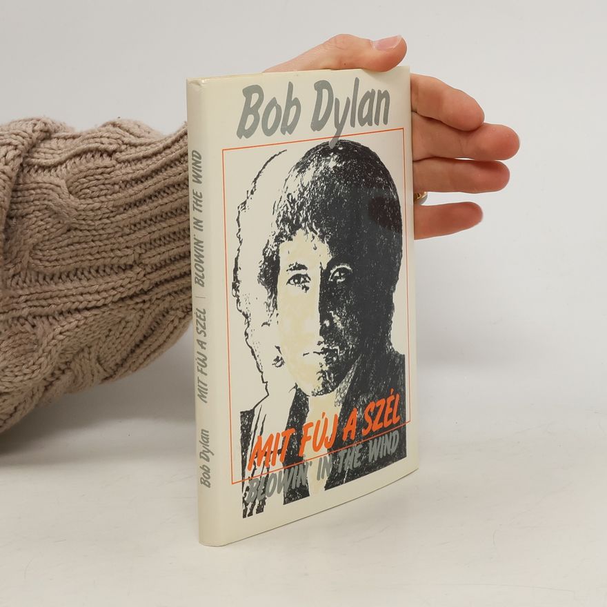 Bob Dylan Mit fúj a szél. Blowin' in the Wind