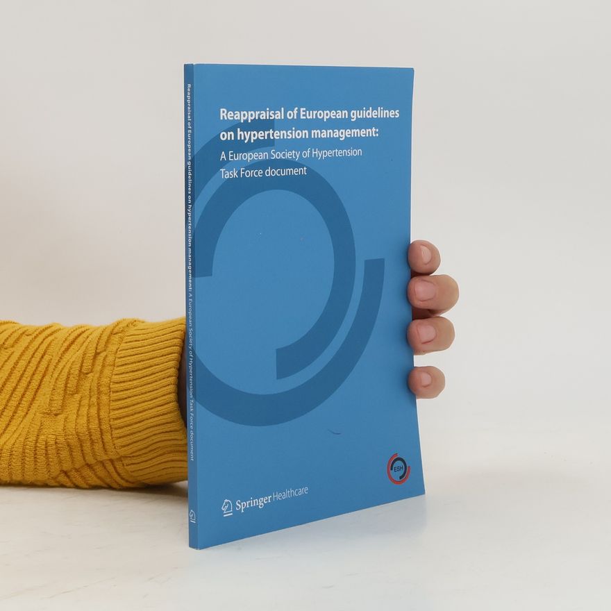 European Society of Hypertension Task Force Members Reappraisal of European Guidelines on Hypertension Management