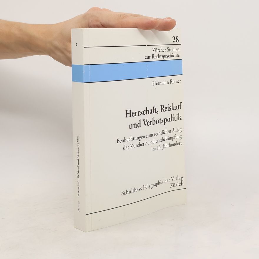 Hermann Romer Herrschaft, Reislauf und Verbotspolitik