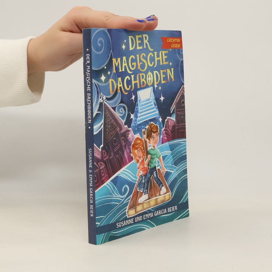 Susanne und Emma Der magische Dachboden - Leichter lesen