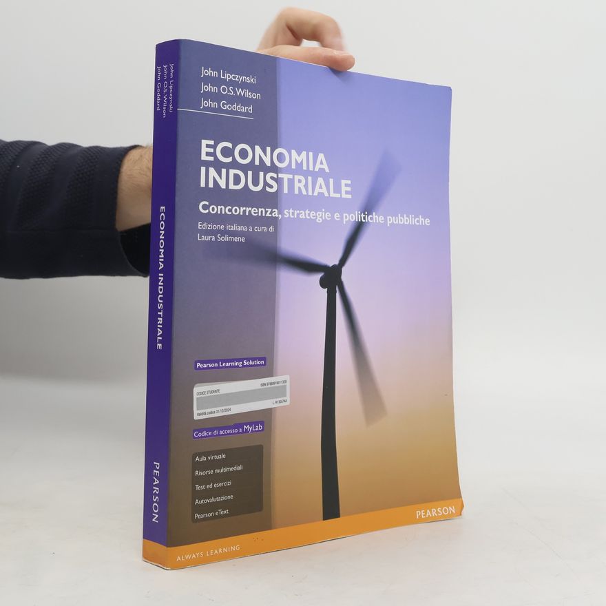 John O.S. Wilson Economia industriale. Ediz. mylab. Con espansione online - Edizione italiana a cura di Laura Solimene