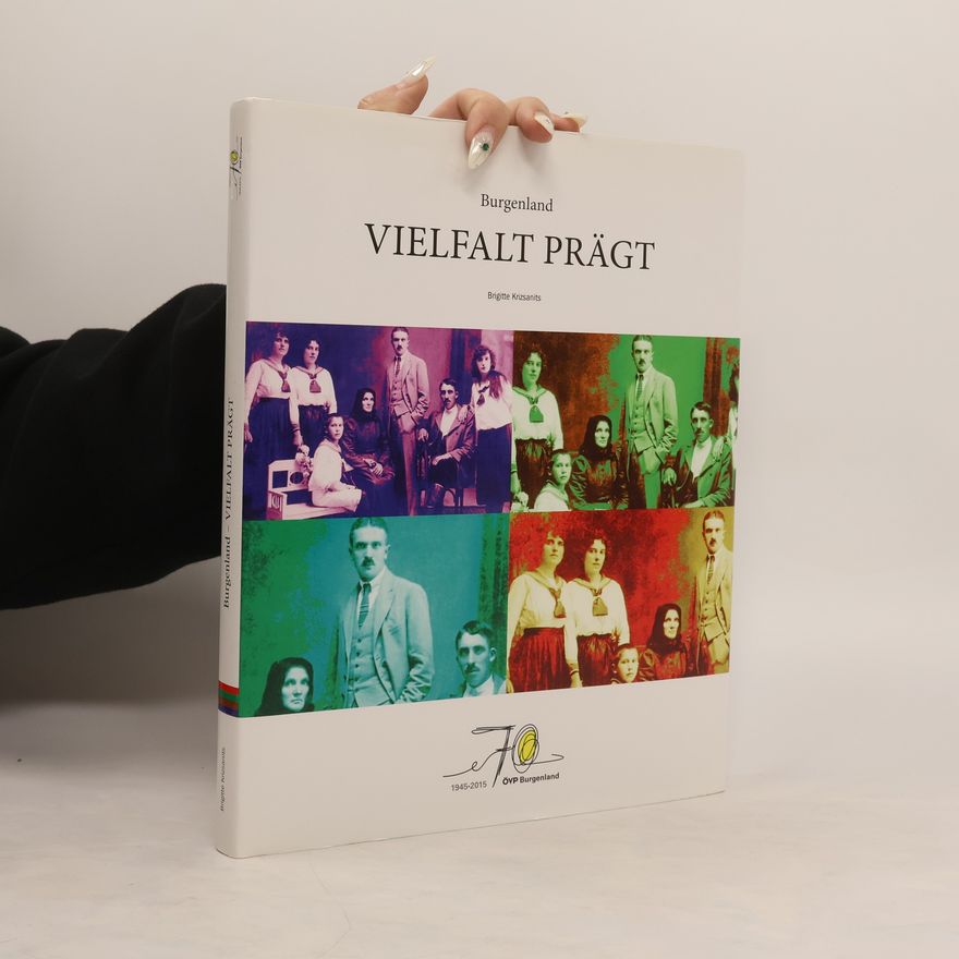 Brigitte Krizsanits Burgenland. Vielfalt Prägt
