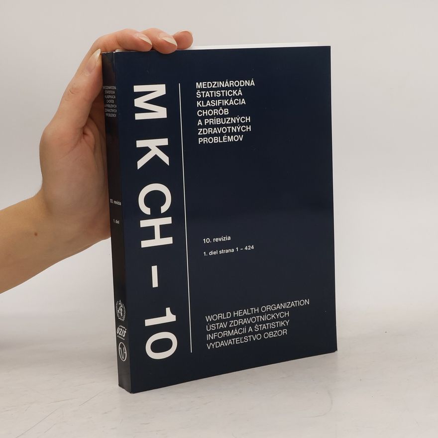 Various authors Medzinárodná štatistická klasifikácia chorôb a príbuzných zdravotných problémov: 1. diel 425-822