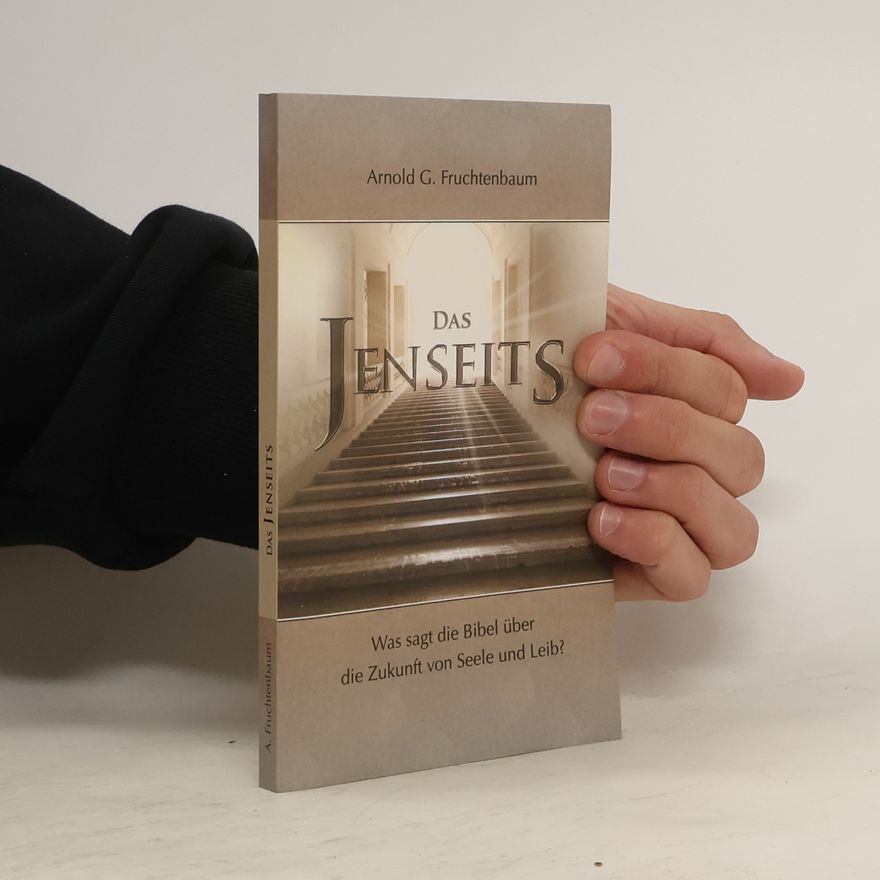 Arnold Fruchtenbaum Das Jenseits