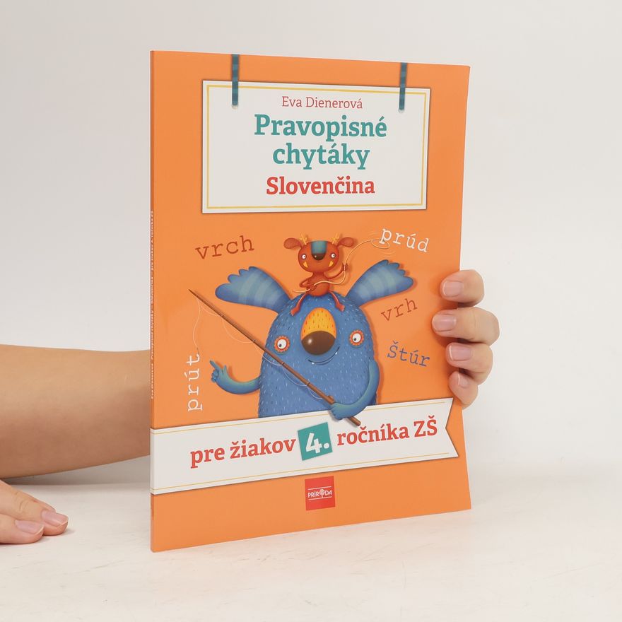 Dienerová Eva Pravopisné chytáky, Slovenčina - Pre žiakov 4. ročníka základných škôl